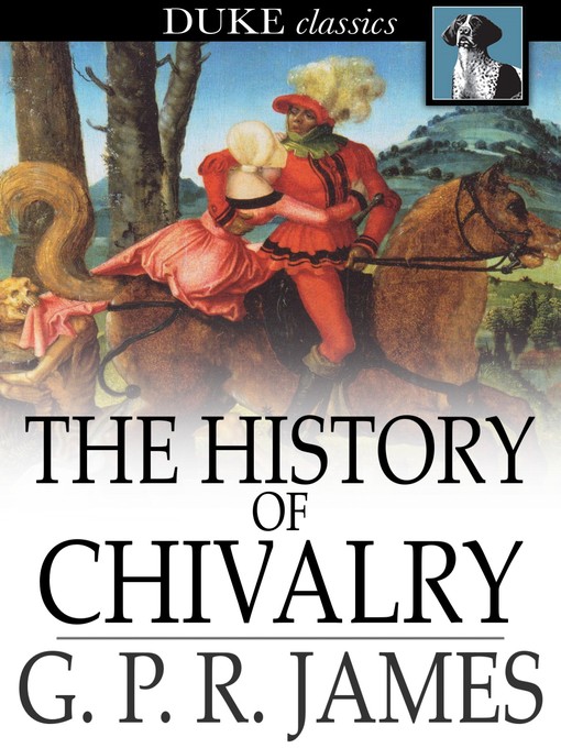 Titeldetails für The History of Chivalry nach G. P. R. James - Verfügbar